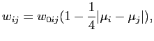 $\displaystyle w_{ij} = w_{0ij}(1-\frac{1}{4}\vert\mu_i - \mu_j\vert),$